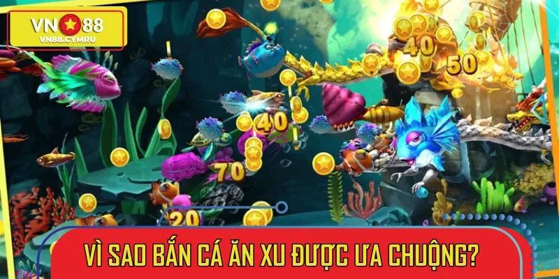 Có nhiều lý do để săn cá ăn xu nhận được sự yêu thích của anh em