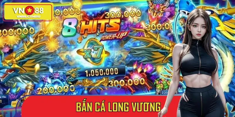 Bắn Cá Long Vương: Đổi Thưởng Nhanh, Thắng Lớn Mỗi Ngày
