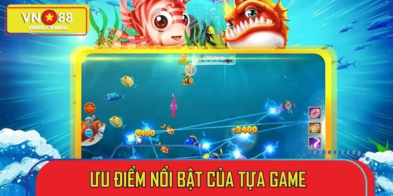 Tựa game thu hút người chơi với nhiều ưu điểm vượt trội