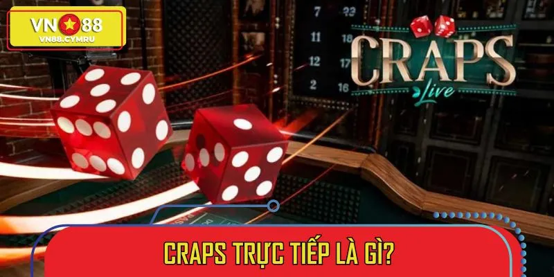 Craps live là siêu phẩm được ưa chuộng