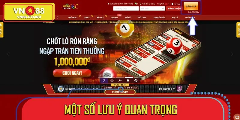 Cược thủ cần nắm rõ các lưu ý để quá trình mở tài khoản diễn ra suôn sẻ