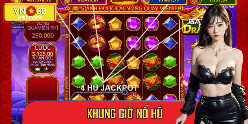 Khung Giờ Nổ Hũ – Bí Quyết Giúp Bạn Săn Jackpot Cực Khủng