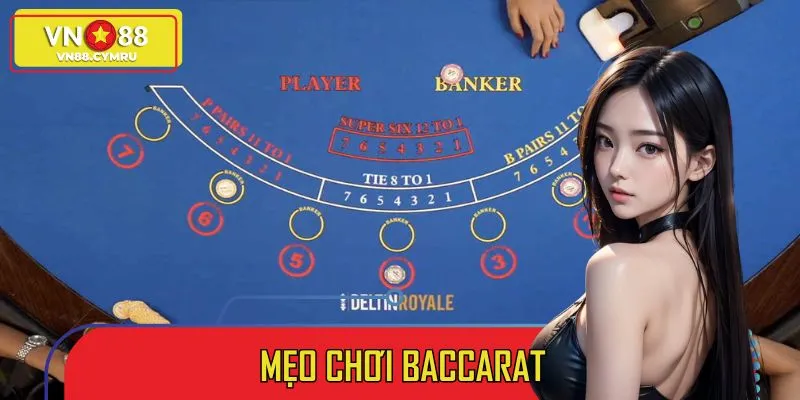 Mẹo Chơi Baccarat - Tuyệt Chiêu Giúp Khách Hàng Thắng Lớn