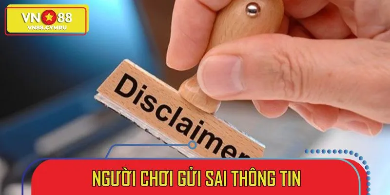 Không hỗ trợ xử lý nếu hội viên gửi sai thông tin