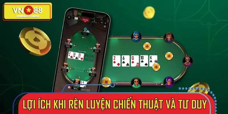 Poker online là tựa game đòi hỏi tư duy và chiến thuật sắc bén