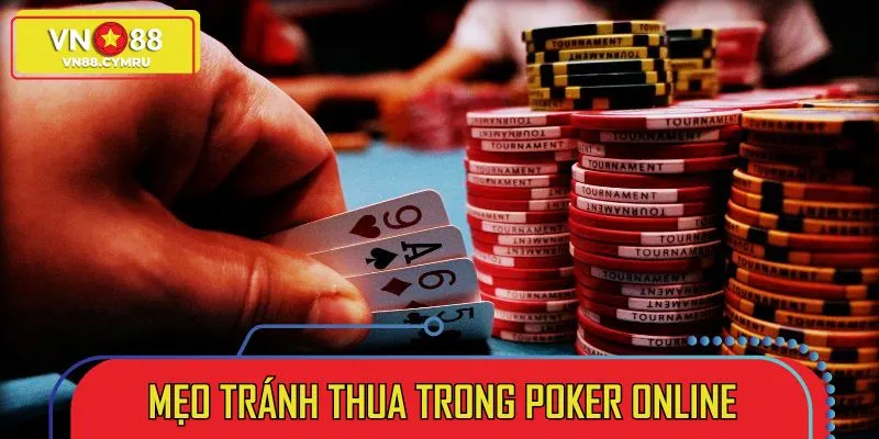 Lưu ngay các mẹo chơi Poker siêu hiệu quả