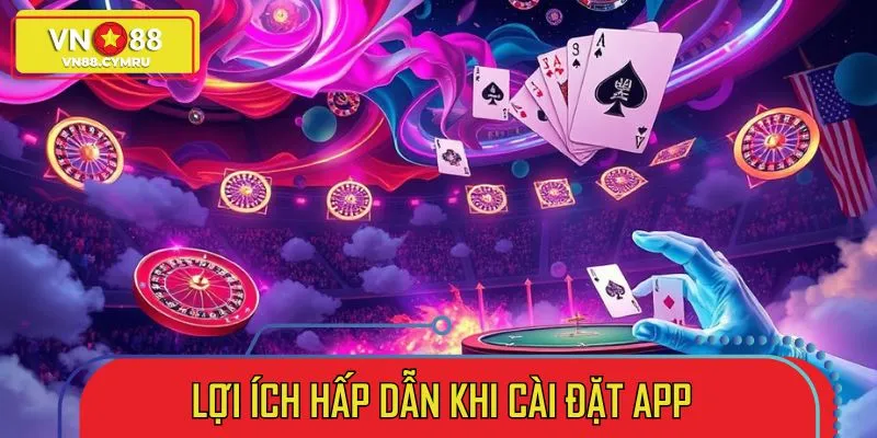 Lợi ích khi cài ứng dụng trực tiếp trên di động
