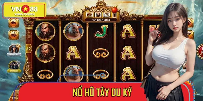 Tây Du Ký – Siêu Phẩm Nổ Hũ Chấn Động Làng Game Online